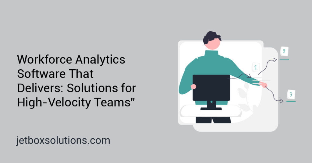 Workforce Analytics Software That Delivers: Solutions for High-Velocity ...